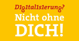 Gelber Hintergrund mit Schrift "Digitalisierung? Nicht ohne dich!"