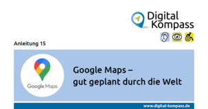 Titelblatt Anleitung 15: Google Maps – gut geplant durch die Welt