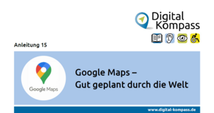 Titelblatt Anleitung 15: Google Maps – gut geplant durch die Welt